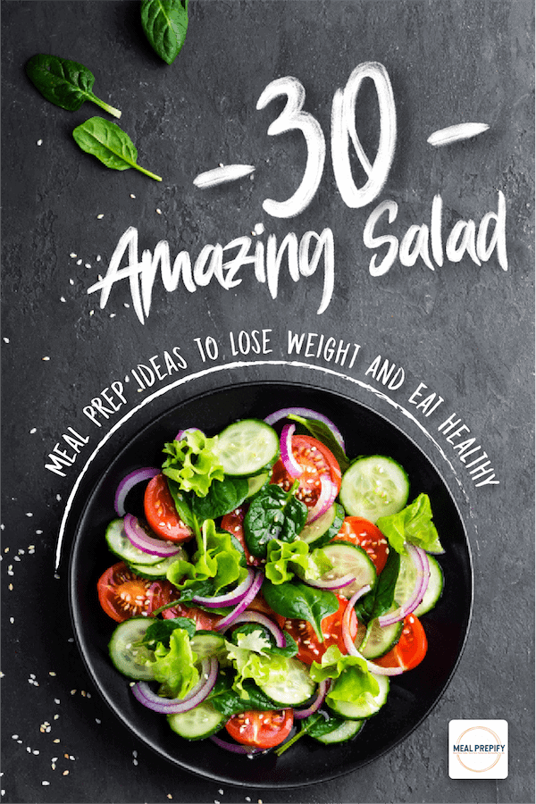 30 Amazing Salad Meal Prep Ideas to Lose Weight and Eat Healthy