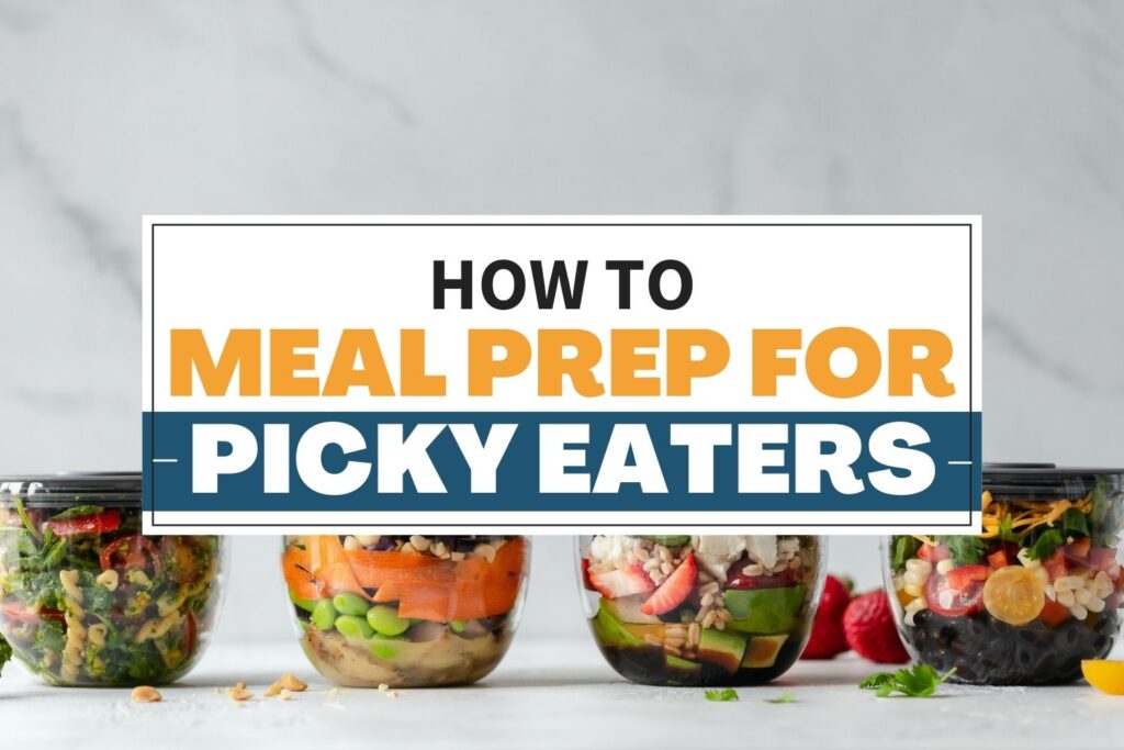 Text: "how to meal prep for picky eaters" with a backdrop of different salad bowls
